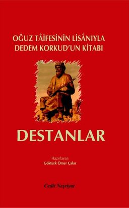 Destanlar & Oğuz Taifesinin Lisanıyla Dedem Korkud'un Kitabı