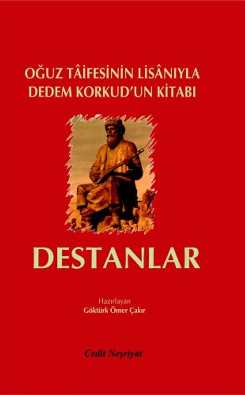 Destanlar & Oğuz Taifesinin Lisanıyla Dedem Korkud'un Kitabı
