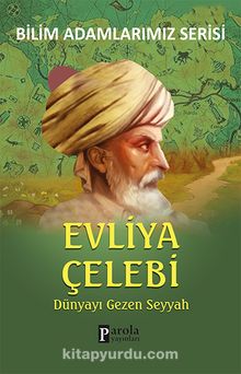Evliya Çelebi / Dünyayı Gezen Seyyah - Ali Kuzu