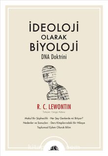 İdeoloji Olarak Biyoloji - DNA Doktrini - R. C. Lewontin