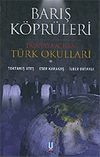 Barış K&ouml;pr&uuml;leri/D&uuml;nyaya A&ccedil;ılan T&uuml;rk Okulları (ciltsiz)
