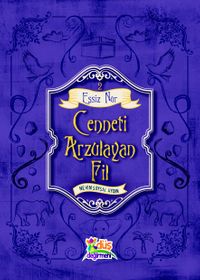 Cenneti Arzulayan Fil / Eşsiz Nur 2