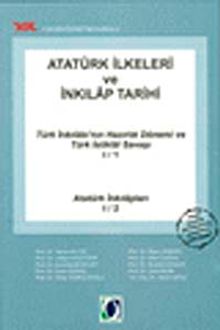 Atatürk İlkeleri ve İnkılap Tarihi & Türk İnkılabı'nın Hazırlık Dönemi ve Türk İstiklal Savaşı I/1 Atatürk İnkılapları I/2