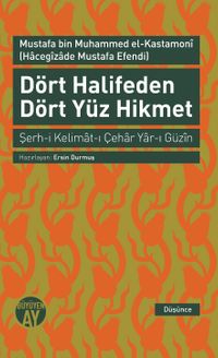 Dört Halifeden  Dört Yüz Hikmet & Şerh-i Kelimat-ı Çehar Yar-ı Güzin