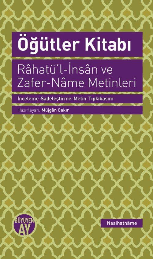 Öğütler Kitabı & Rahatü'l-İnsan ve Zafer-Name Metinleri