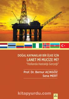 Doğal Kaynaklar Bir Ülke İçin Lanet mi Mucize mi ? & Hollanda Hastalığı Gerçeği - Prof. Dr. Bernur Açıkgöz