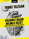 Kalbinle D&uuml;ş&uuml;n Aklınla Hisset & Herkes İ&ccedil;in Beyin ve Psikiyatri Bilgisi