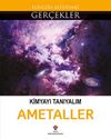 Kimyayı Tanıyalım - Ametaller / Elinizin Altındaki Ger&ccedil;ekler