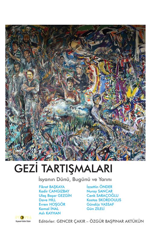 Gezi Tartışmaları & İsyanın Dünü, Bugünü ve Yarını