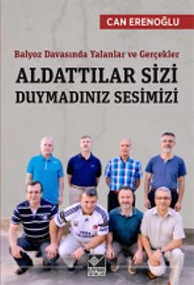 Aldattılar Sizi Duymadınız Sesimizi & Balyoz Davasında Yalanlar ve Gerçekler 