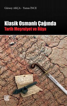 Klasik Osmanlı Çağında Tarih, Meşruiyet Rüya