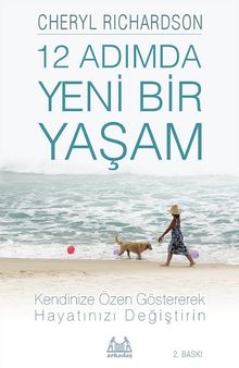 12 Adımda Yeni Bir Yaşam & İleri Düzeyde Kişisel Özen Uygulamalarıyla Hayatınızı Değiştirin