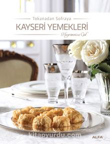 Tokanadan Sofraya Kayseri Yemekleri - Hayrunnisa Gül