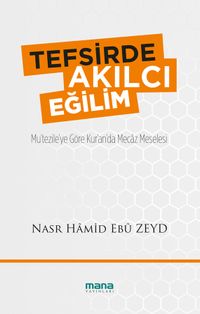 Tefsirde Akılcı Eğilim & Mu'tezile'ye Göre Kur'an'da Mecaz Meselesi