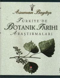 Türkiye'de Botanik Tarihi Araştırmaları (Ciltli)