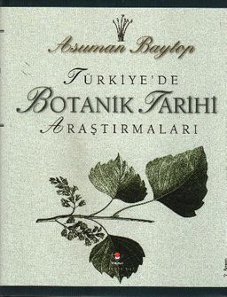 Türkiye'de Botanik Tarihi Araştırmaları (Ciltli)
