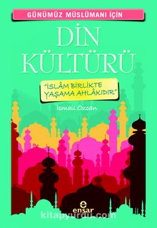 Günümüz Müslümanı İçin Din Kültürü