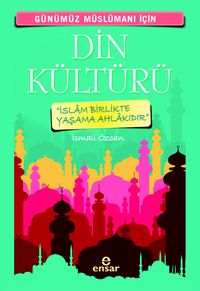 Günümüz Müslümanı İçin Din Kültürü