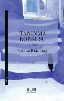 Tanınma Korkusu - Cafer Keklikçi