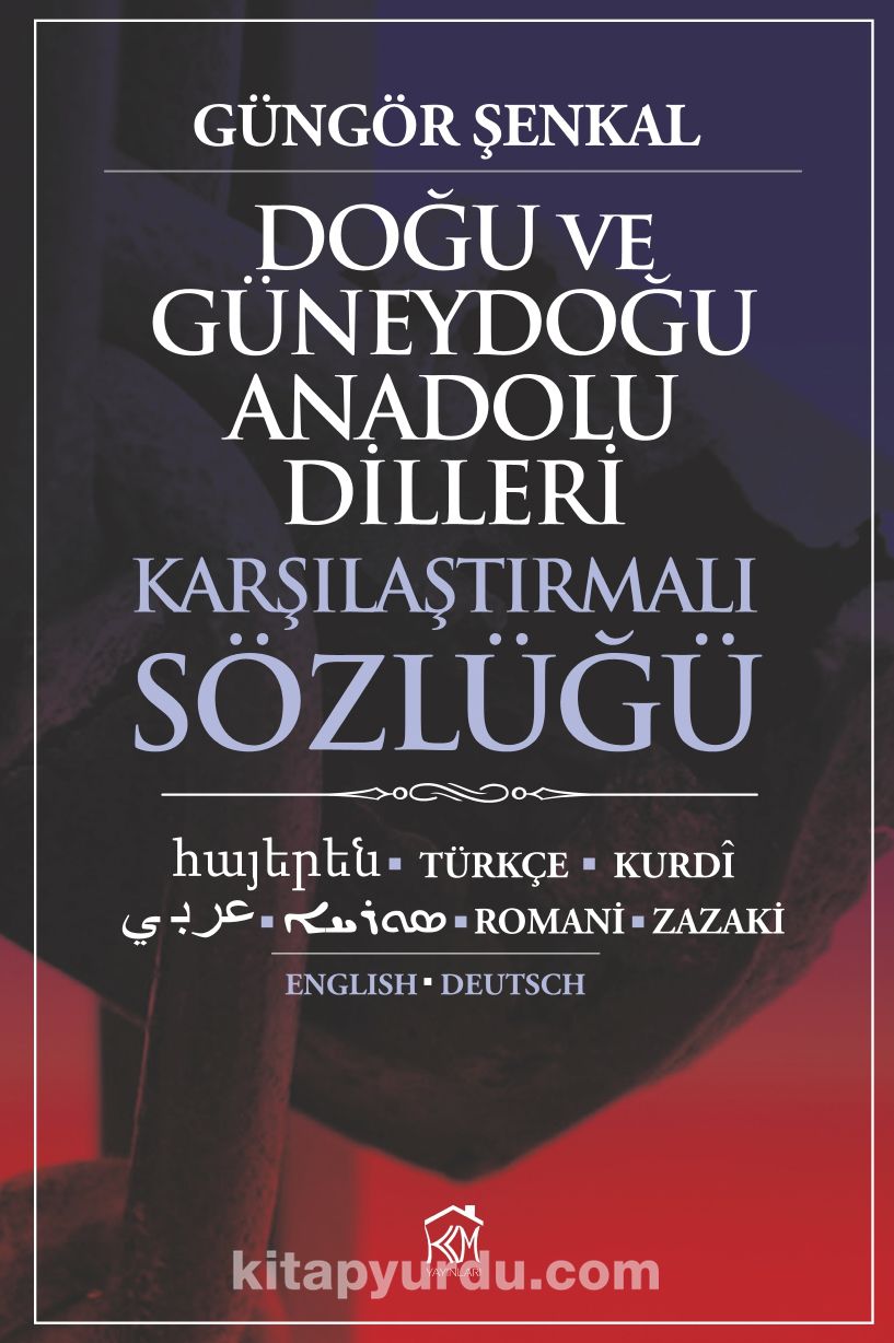 dogu ve guneydogu anadolu dilleri karsilastirmali sozlugu gungor senkal kitapyurdu com