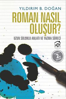 Roman Nasıl Oluşur? & Uzun Soluklu Anlatı ve Yazma Süreci