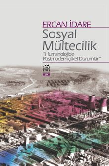 Sosyal Mültecilik & Humanolojide Postmoderniçilkel Durumlar