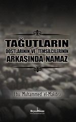 Tağutların Dostlarının ve Temsilcilerinin Arkasında Namaz