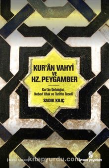 Kur'an Vahyi ve Hz. Peygamber & Kur’an Ontolojisi, Nebevi Ufuk ve Tarihte Tecelli