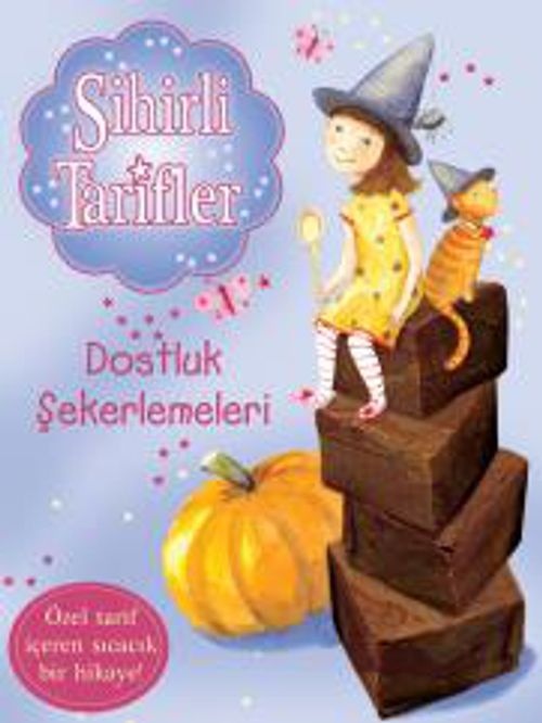 Sihirli Tarifler 6 / Dostluk Şekerlemeleri