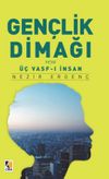 Gen&ccedil;lik Dimağı veya &Uuml;&ccedil; Vasf-ı İnsan