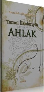 Temel İlkeleriyle Ahlak