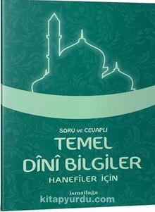 Soru ve Cevaplı Temel Dini Bilgiler (Hanefiler İçin) - Heyet