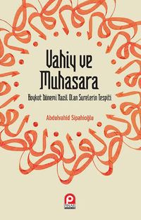 Vahiy ve Muhasara & Boykot Dönemi Nazil Olan Surelerin Tepiti