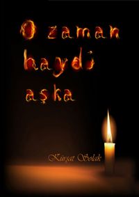 O Zaman Haydi Aşka