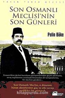Son Osmanlı Meclisi'nin Son Günleri