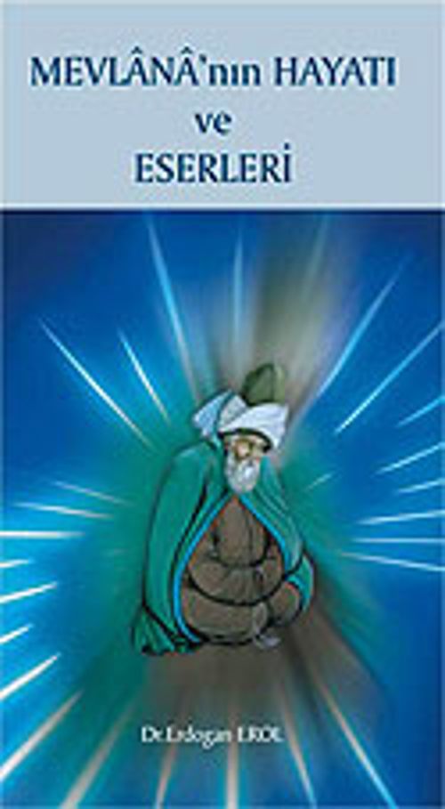 Mevlana'nın Hayatı ve Eserleri