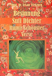 Besinnung Sufi Dichter Rumis Schönster Verse