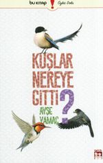 Kuşlar Nereye Gitti