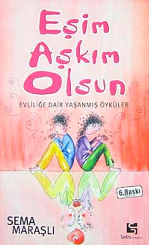 Eşim Aşkım Olsun & Evliliğe Dair Yaşanmış Öyküler