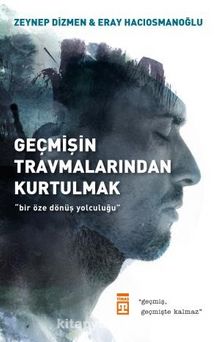 Geçmişin Travmalarından Kurtulmak - Eray Hacıosmanoğlu