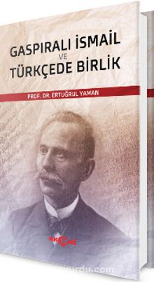 Gaspıralı İsmail ve Türkçede Birlik - Prof. Dr. Ertuğrul Yaman