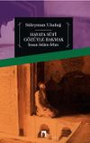 Hayata Sufi G&ouml;z&uuml;yle Bakmak & İnsan-İslam-İrfan