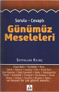 Sorulu-Cevaplı Günümüz Meseleleri