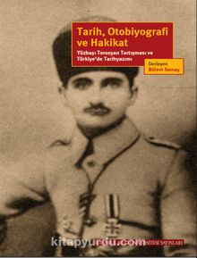 Tarih, Otobiyografi ve Hakikat & Yüzbaşı Torosyan Tartışması ve Türkiye’de Tarihyazımı