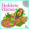 Renklerin B&uuml;y&uuml;s&uuml; & Yetişkinler İ&ccedil;in Yaratıcı Boyama