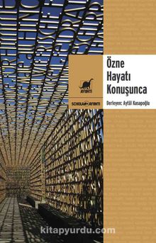 Özne Hayatı Konuşunca - Aytül Kasapoğlu