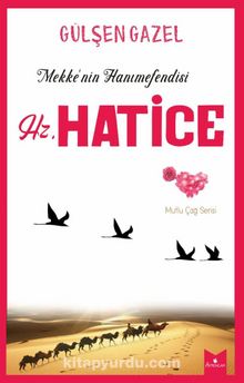 Hz. Hatice (Mekke’nin Hanımefendisi) - Gülşen Gazel