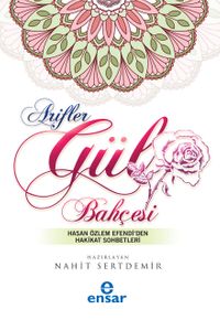 Arifler Gül Bahçesi & Hasan Özlem Efendi'den Hakikat Sohbetleri  