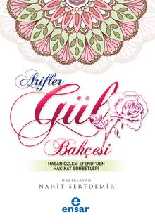 Arifler Gül Bahçesi & Hasan Özlem Efendi'den Hakikat Sohbetleri  