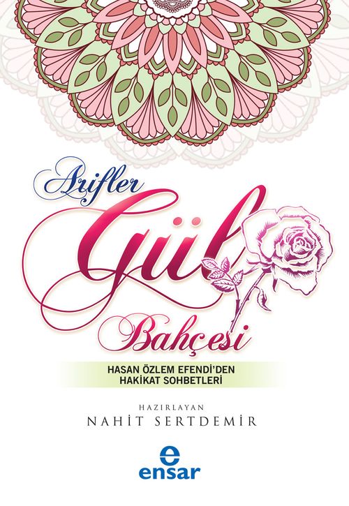 Arifler Gül Bahçesi & Hasan Özlem Efendi'den Hakikat Sohbetleri  